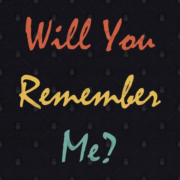 Will You Remember Me? by Heartfeltarts